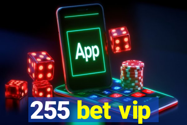 255 bet vip